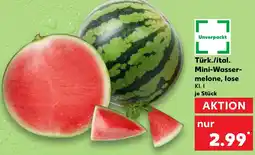 Kaufland Türk./ital. Mini-Wassermelone, lose Angebot