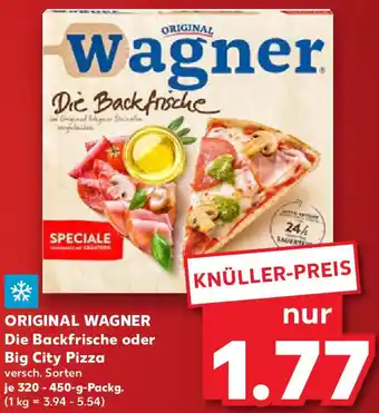 Kaufland ORIGINAL WAGNER Die Backfrische oder Big City Pizza Angebot