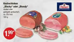 V Markt Kochschinken ,,Blacky" oder „,Blondy" Angebot