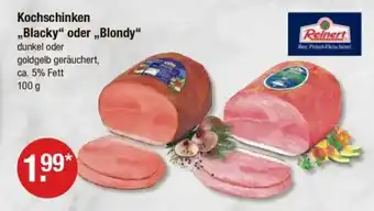 V Markt Kochschinken ,,Blacky" oder „,Blondy" Angebot