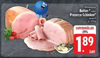Edeka Wiesbauer Butter- oder Prosecco-Schinken Angebot