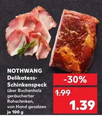Kaufland NOTHWANG Delikatess- Schinkenspeck Angebot