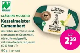 Biomarkt GLÄSERNE MOLKEREI Kesselmeister Camembert Angebot