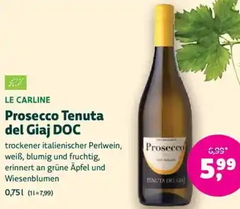 Biomarkt LE CARLINE Prosecco Tenuta del Giaj DOC Angebot