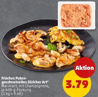 PENNY Frisches Putengeschnetzeltes Züricher Art Angebot