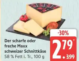 Marktkauf Maxx der scharfe schweizer schnittkäse Angebot