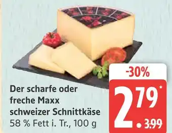 Marktkauf Maxx der scharfe schweizer schnittkäse Angebot