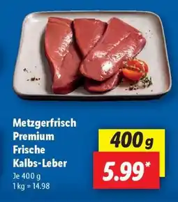 Lidl Metzgerfrisch Premium Frische Kalbs-Leber Angebot