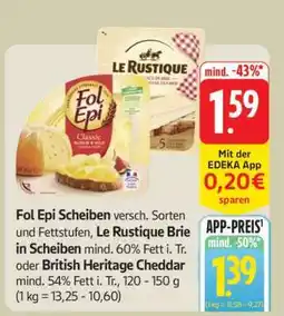 Edeka Fol Epi Scheiben, Le Rustique Brie in Scheiben, British Heritage Cheddar Angebot