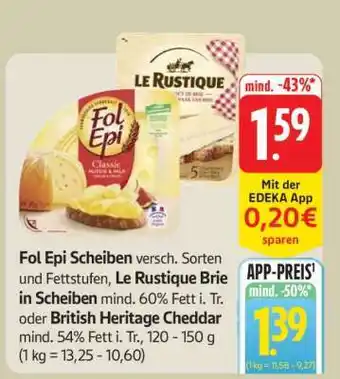 Edeka Fol Epi Scheiben, Le Rustique Brie in Scheiben, British Heritage Cheddar Angebot