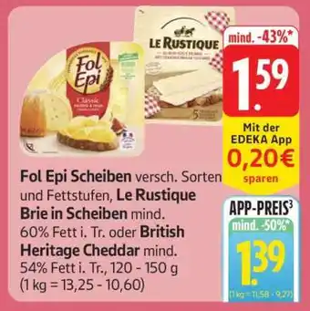 Edeka Fol Epi Scheiben, Le Rustique Brie, British Heritage Cheddar Angebot