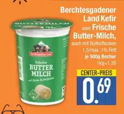 Edeka Berchtesgadener Land Kefir oder Frische Butter-Milch Angebot