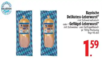 Edeka Bayrische Delikatess-Leberwurst oder -Geflügel-Leberwurst Angebot