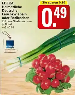 WEZ EDEKA Heimatliebe Deutsche Lauchzwiebeln oder Radieschen Angebot