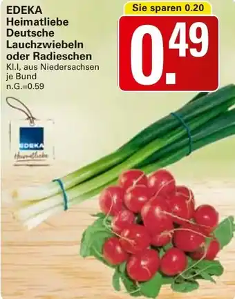 WEZ EDEKA Heimatliebe Deutsche Lauchzwiebeln oder Radieschen Angebot