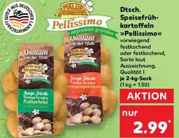 Kaufland Dtsch. Speisefrüh- kartoffeln Pellissimo Angebot