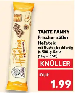 Kaufland TANTE FANNY Frischer süßer Hefeteig Angebot