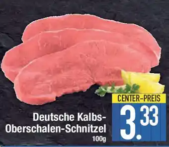 E-Center Deutsche Kalbs- Oberschalen-Schnitzel Angebot