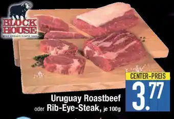 E-Center BLOCK HOUSE Uruguay Roastbeef oder Rib-Eye-Steak Angebot