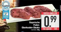 E-Center Bayerische Puten- Oberkeulen-Steaks Angebot