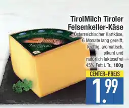E-Center Tirol Milch Tiroler Felsenkeller-Käse Angebot