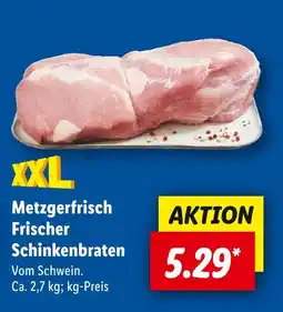 Lidl Metzgerfrisch frischer schinkenbraten Angebot