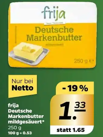 NETTO Frija deutsche markenbutter mildgesäuert Angebot