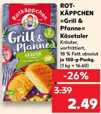 Kaufland ROTKÄPPCHEN Grill & Pfanne Käsetaler Angebot