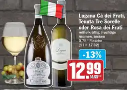 AEZ Lugana Cà dei Frati, Tenuta Tre Sorelle oder Rosa dei Frati Angebot