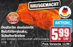 Hit Deutsche marinierte Holzfällersteaks, Schulterbraten Angebot