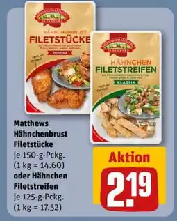 REWE Matthews Hähnchenbrust Filetstücke oder Hähnchen Filetstreifen Angebot