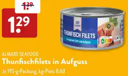 Aldi Süd ALMARE SEAFOOD Thunfischfilets in Aufguss Angebot