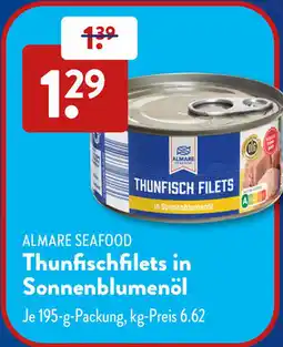 Aldi Süd ALMARE SEAFOOD Thunfischfilets in Sonnenblumenöl Angebot