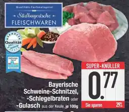 Edeka Bayerische Schweine-Schnitzel, -Schlegelbraten oder -Gulasch Angebot