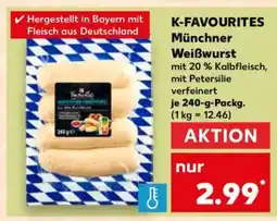 Kaufland K-FAVOURITES Münchner Weißwurst Angebot