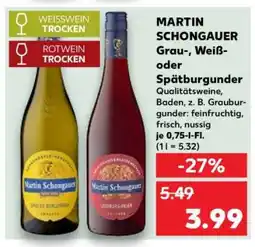 Kaufland MARTIN SCHONGAUER Grau-, Weiß- oder Spätburgunder Angebot