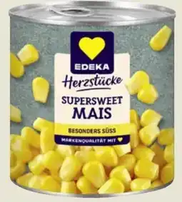 Edeka Edeka Herzstücke Supersweet Mais Angebot