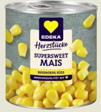Edeka Edeka Herzstücke Supersweet Mais Angebot