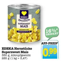 E-Center Edeka herzstücke supersweet mais Angebot