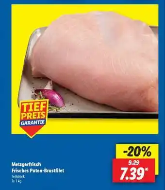 Lidl Metzgerfrisch Frisches Puten­brustfilet Angebot