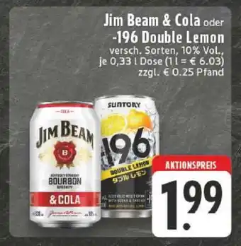 Edeka Jim Beam & Cola oder -196 Double Lemon Angebot