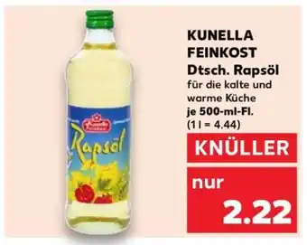 Kaufland KUNELLA FEINKOST Dtsch. Rapsöl Angebot