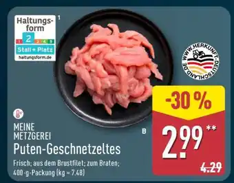 Aldi Nord MEINE METZGEREI Puten-Geschnetzeltes Angebot