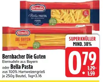 Edeka Bernbacher Die Guten oder Bella Pasta Angebot