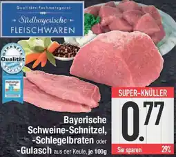 E-Center Bayerische Schweine-Schnitzel, Schlegelbraten oder Gulasch Angebot