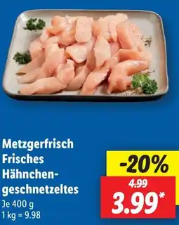 Lidl Metzgerfrisch Frisches Hähnchengeschnetzeltes Angebot