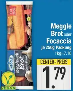 E-Center Meggle Brot oder Focaccia Angebot