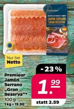 NETTO Premieur Jamón Serrano „Gran Reserva“ Angebot