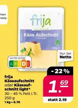 NETTO frija Käseaufschnitt oder Käseaufschnitt light Angebot