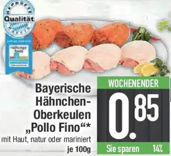 E-Center Bayerische Hähnchen Oberkeulen ,,Pollo Fino" Angebot